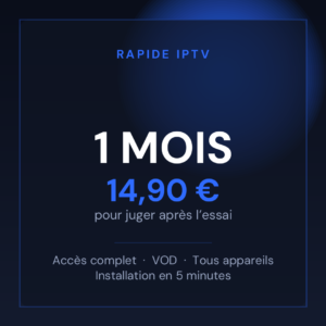 Abonnement IPTV Rapide IPTV 1 mois à 14,90 euros