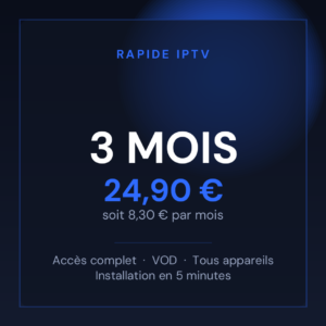 Abonnement IPTV Rapide IPTV 3 mois à 24,90 euros
